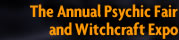 Psychic Fair and Witchcraft Expo