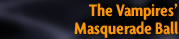 The Vampires' Masquerade Ball