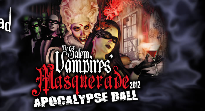 The Salem Vampires Masquerade Ball on October 19, 2012!