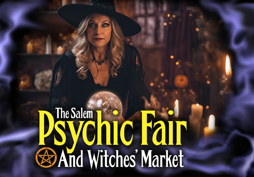 The Salem Psychic Fair and Witches' Market October 1 31!